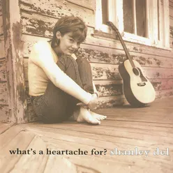 What's A Heartache For?