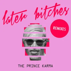 Later Bitches-Remixes