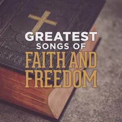 Greatest Songs of Faith and Freedom