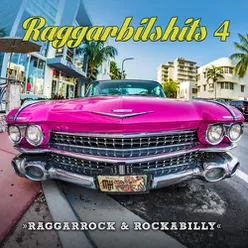 Raggarbilshits, Vol. 4 - Raggarrock & Rockabilly
