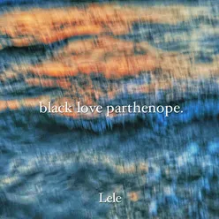 BLACK LOVE PARTHENOPE