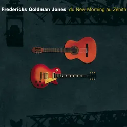 Fredericks, Goldman, Jones : Du New Morning au Zénith Live