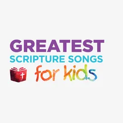 Greatest Scripture Songs for Kids