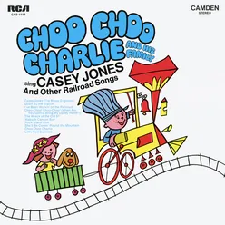 Sing Casey Jones and Other Railroad Songs