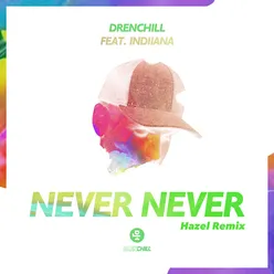 Never Never (Hazel Extended Remix)