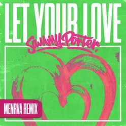 Let Your Love-Menrva Remix