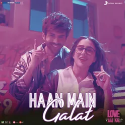 Haan Main Galat-From "Love Aaj Kal"