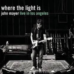 Where The Light Is: John Mayer Live In Los Angeles