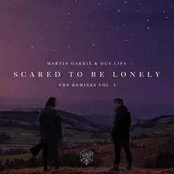 Scared To Be Lonely Remixes Vol. 1