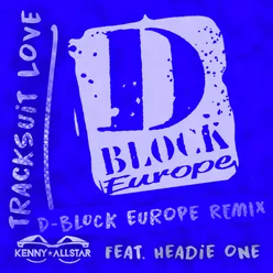 Tracksuit Love-D Block Europe Remix