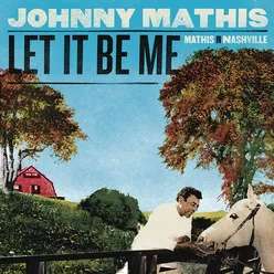 Let It Be Me - Mathis In Nashville