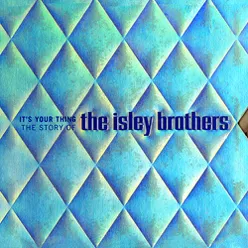 It's Your Thing: The Story Of The Isley Brothers