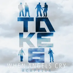 When Angels Cry-Acapella