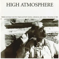 High Atmosphere: Ballads And Banjo Tunes From Virginia And North Carolina