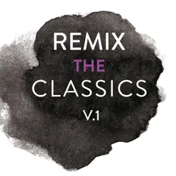 Remix The Classics Vol.1