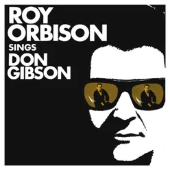 Roy Orbison Sings Don Gibson Remastered