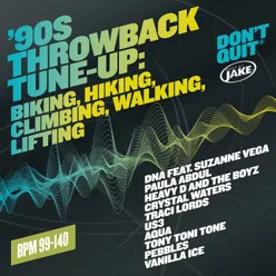 '90s Throwback Tune-Up: Biking, Hiking, Climbing, Walking, Lifting  (BPM 99-140)-Continuous Mix