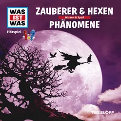 30: Zauberer & Hexen / Phänomene