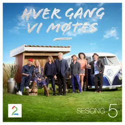 Hver gang vi møtes Sesong 5