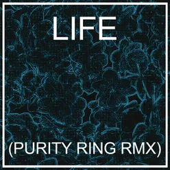 LIFE PURITY RING RMX