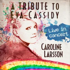 A Tribute To Eva Cassidy Live In Concert From Algutsrums Kyrka, Sweden / 2015