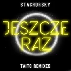 Jeszcze Raz-TAITO Remixes