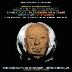 Music From The Films Of Alfred Hitchcock: Family Plot, Strangers On A Train, Suspicion & Notorious Original Motion Picture Scores