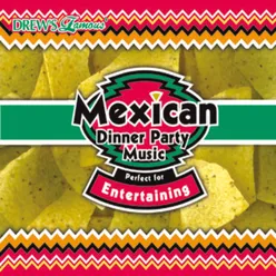 Drew's Famous Mexican Dinner Party Music