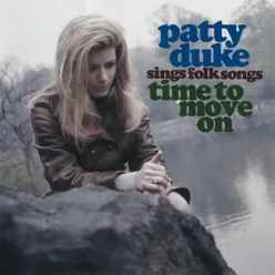 Patty Duke Sings Folk Songs - Time To Move On