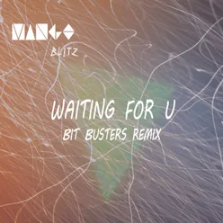Waiting For U Bit Busters Remix