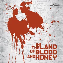 In The Land Of Blood And Honey Original Motion Picture Soundtrack
