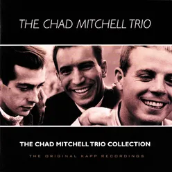 The Chad Mitchell Trio Collection The Original Kapp Recordings