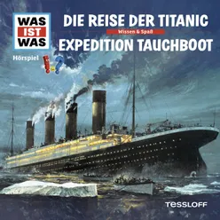 57: Die Reise der Titanic / Expedition Tauchboot