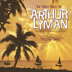 The Very Best Of Arthur Lyman-The Sensual Sounds Of Exotica
