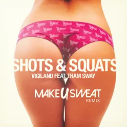 Shots & Squats Make U Sweat Remix