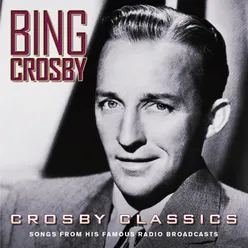 Crosby Classics Songs From His Famous Radio Broadcasts