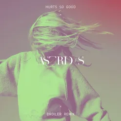 Hurts So Good-Broiler Remix