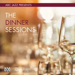 ABC Jazz Presents: The Dinner Sessions