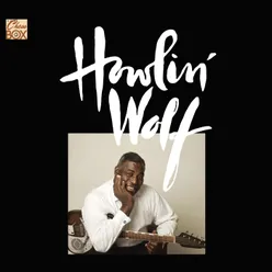 Howlin' Wolf Talks #4