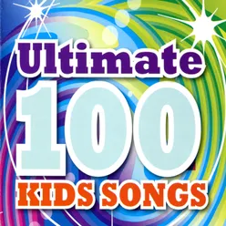 Ultimate 100 Kids Songs