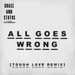 All Goes Wrong Tough Love Remix