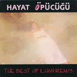 Hayat Öpücüğü - The Best Of İlhan İrem 3