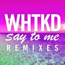Say To Me Remixes