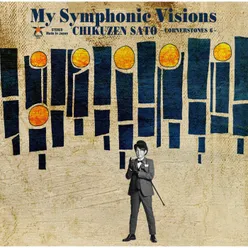 My Symphonic Visions -Cornerstones 6-