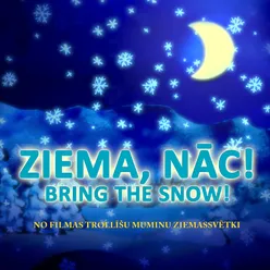 Ziema, Nāc! - Bring The Snow! No filmas "Trollīšu Muminu Ziemassvētki"