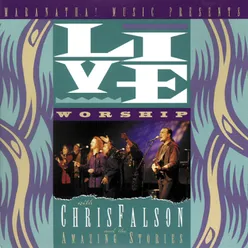 Live Worship With Chris Falson And The Amazing Stories Live