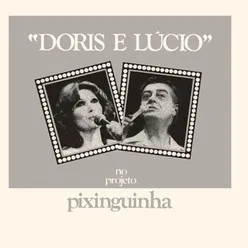 Doris / Lucio – No Projeto Pixinguinha