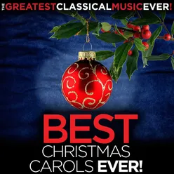 The Greatest Classical Music Ever! Best Christmas Carols Ever!