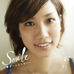 Smile -Kimi Wa Hitori Jyanai-