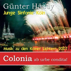 Colonia - Ab Urbe Condita!-Die Original Musik Zu Den Kölner Lichtern 2007